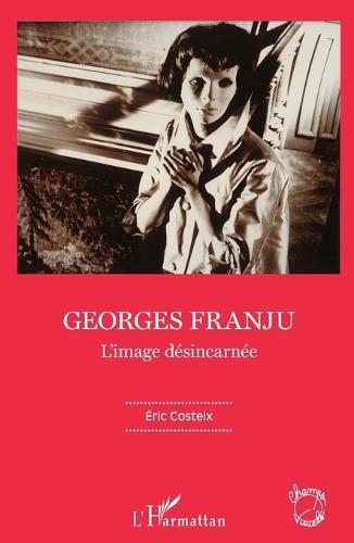 Georges Franju: L'image désincarnée