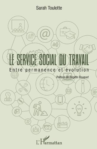 Le service social du travail: Entre permanence et évolution
