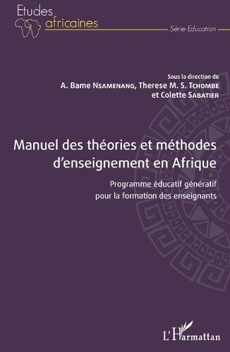 Manuel des théories et méthodes d'enseignement en Afrique: Programme éducatif génératif pour la formation des enseignants