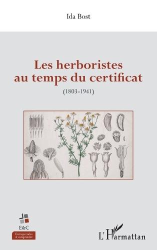 Les herboristes au temps du certificat: (1803-1941)