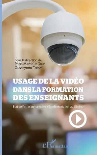Usage de la vidéo dans la formation des enseignants: Etat de l'art et perspective d'implémentation au Sénégal
