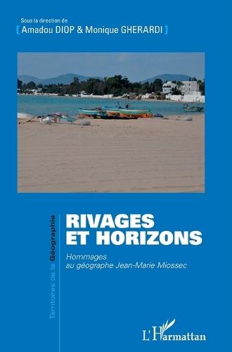 Rivages et horizons: Hommages au géographe Jean-Marie Miossec