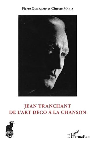 Jean Tranchant: De l'art déco à la chanson