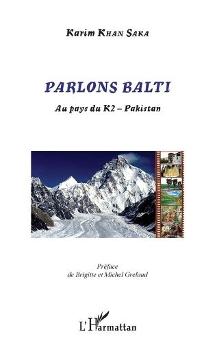 Parlons Balti: Au pays du K2 - Pakistan