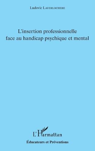 L'insertion professionnelle face au handicap psychique et mental