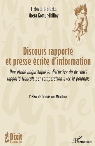 Discours rapporté et presse écrite d'information: Une étude linguistique et discursive du discours rapporté français par comparaison avec le polonais