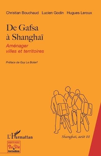 De Gafsa à Shanghaï: Aménager villes et territoires