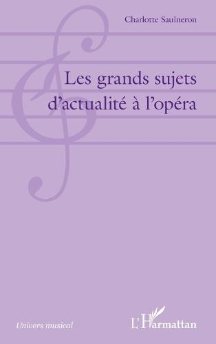 Les grands sujets d'actualité à l'opéra