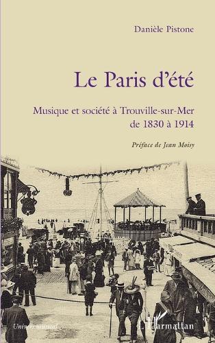 Le Paris d'été: Musique et société à Trouville-sur-Mer de 1830 à 1914