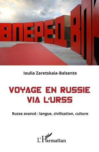 Voyage en Russie via l'URSS: Russe avancé langue, civilisation, culture