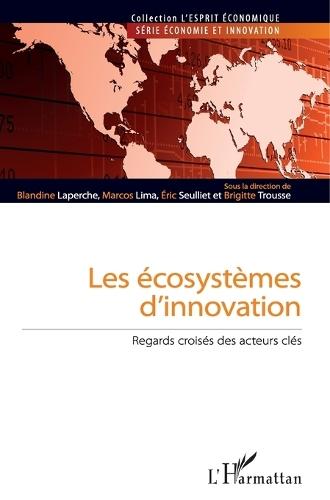 Les écosystèmes d'innovation: Regards croisés des acteurs clés