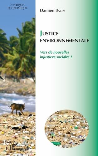 Justice environnementale: Vers de nouvelles injustices sociales ?