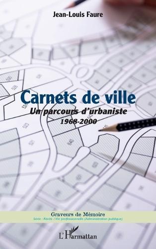 Carnets de ville: Un Parcours d'urbaniste 1968-2000