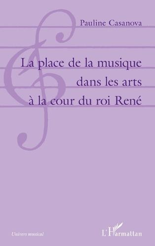 La place de la musique dans les arts à la cour du roi René