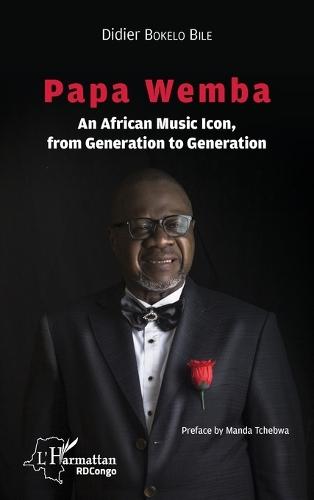 Papa Wemba an African Music Icon, from Generation to Generation
