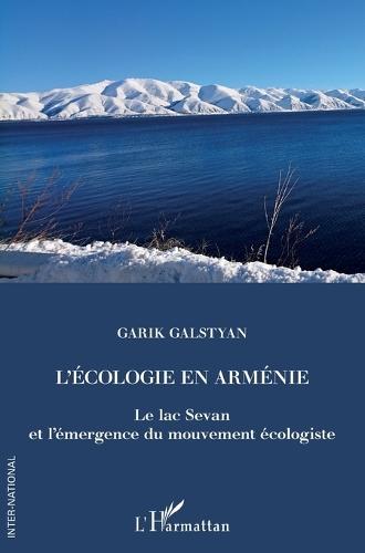 L'écologie en Arménie: Le lac Sevan et l'émergence du mouvement écologiste