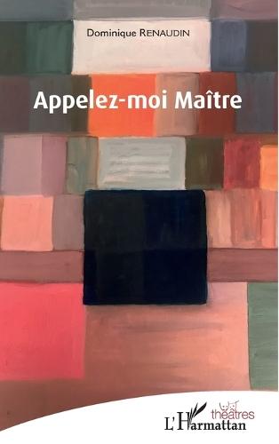 Appelez-moi Maître