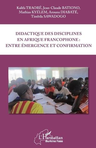 Didactique des disciplines en Afrique francophone: entre émergence et confirmation
