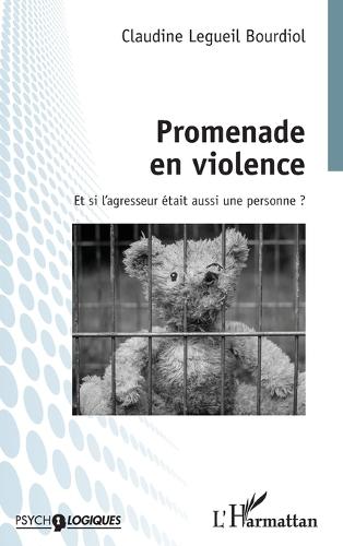Promenade en violence: Et si l'agresseur était aussi une personne ?