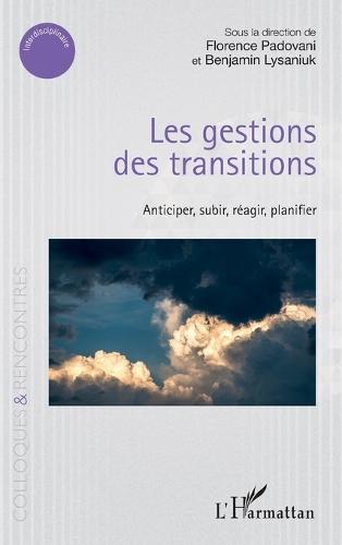Les gestions des transitions: Anticiper, subir, réagir, planifier