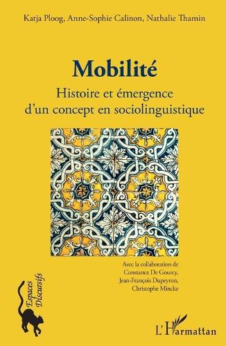Mobilité: Histoire et émergence d'un concept en sociolinguistique