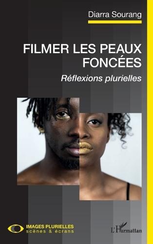 Filmer les peaux foncées: Réflexions plurielles