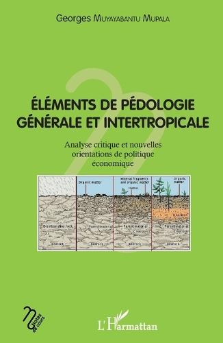 Eléments de pédologie générale et intertropicale: Analyse critique et nouvelles orientaions de politique économique