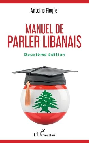 Manuel de parler libanais: Deuxième édition