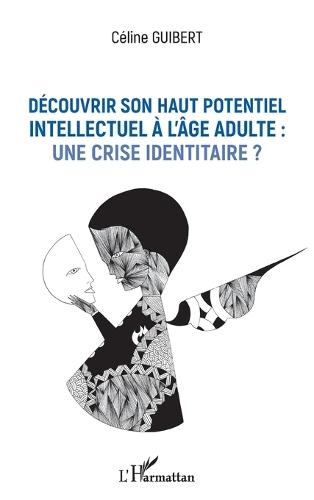 Découvrir son haut potentiel intellectuel à l'âge adulte: une crise identitaire ?