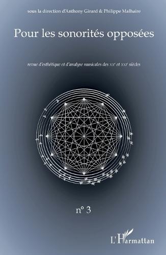 Pour les sonorités opposées: Revue d'esthétique et d'analyse musicales des XXe et XXIe siècles