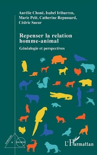 Repenser la relation homme-animal: Généalogie et perspectives