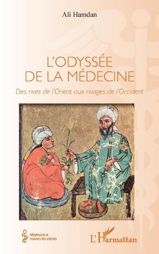 L'odyssée de la médecine: Des rives de l'Orient aux rivages de l'Occident