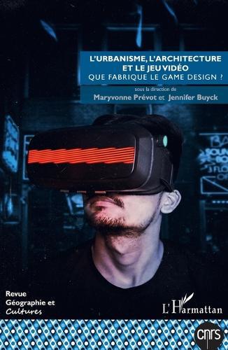 L'urbanisme, l'architecture et le jeu vidéo: Que fabrique le game design ?