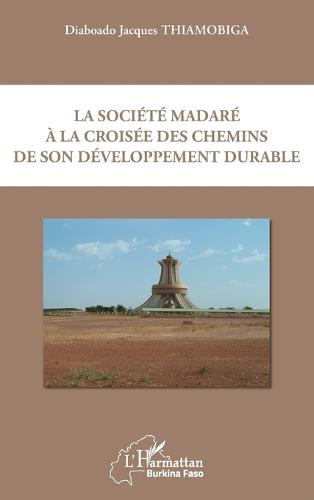 La société madaré à la croisée des chemins de son développement durable