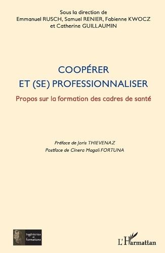 Coopérer et (se) professionnaliser: Propos sur la formation des cadres de santé