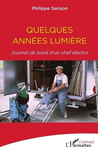 Quelques années lumière: Journal de bord d'un chef électro