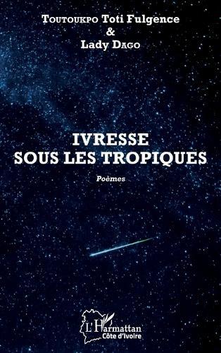 Ivresse sous les tropiques. Poèmes