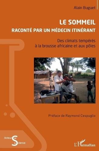 Le sommeil raconté par un médecin itinérant: Des climats tempérés à la brousse africaine et aux pôles