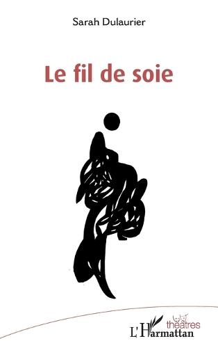 Le fil de soie