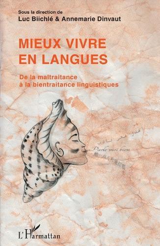 Mieux vivre en langues: De la maltraitance à la bientraitance linguistiques