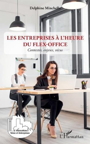Les entreprises à l'heure du flex-office: Contextes, enjeux, vécus