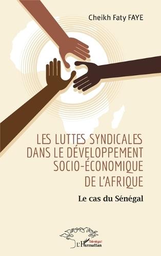 Les luttes syndicales dans le développement socio-économique de l'Afrique: Le cas du Sénégal