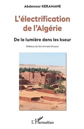 L'électrification de l'Algérie: De la lumière dans les ksour