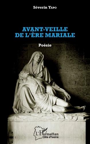 Avant-veille de l'ère mariale. Poésie