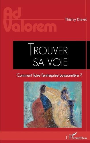 Trouver sa voie: Comment faire l'entreprise buissonnière ?