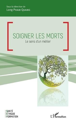 Soigner les morts: Le sens d'un métier