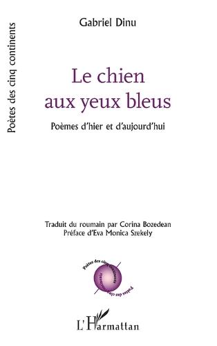 Le chien aux yeux bleus: Poèmes d'hier et d'aujourd'hui