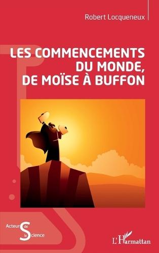 Les commencements du monde, de Moïse à Buffon