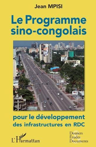 Le programme sino-congolais pour le développement des infrastructures en RDC