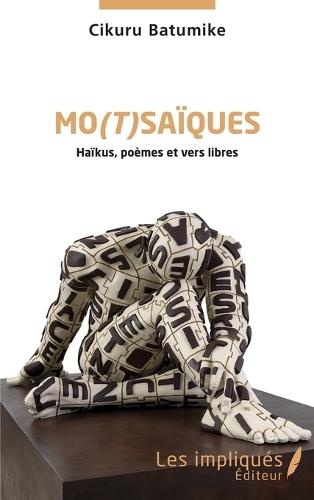 Mo(t)saïques: Haïkus, poèmes et vers libres